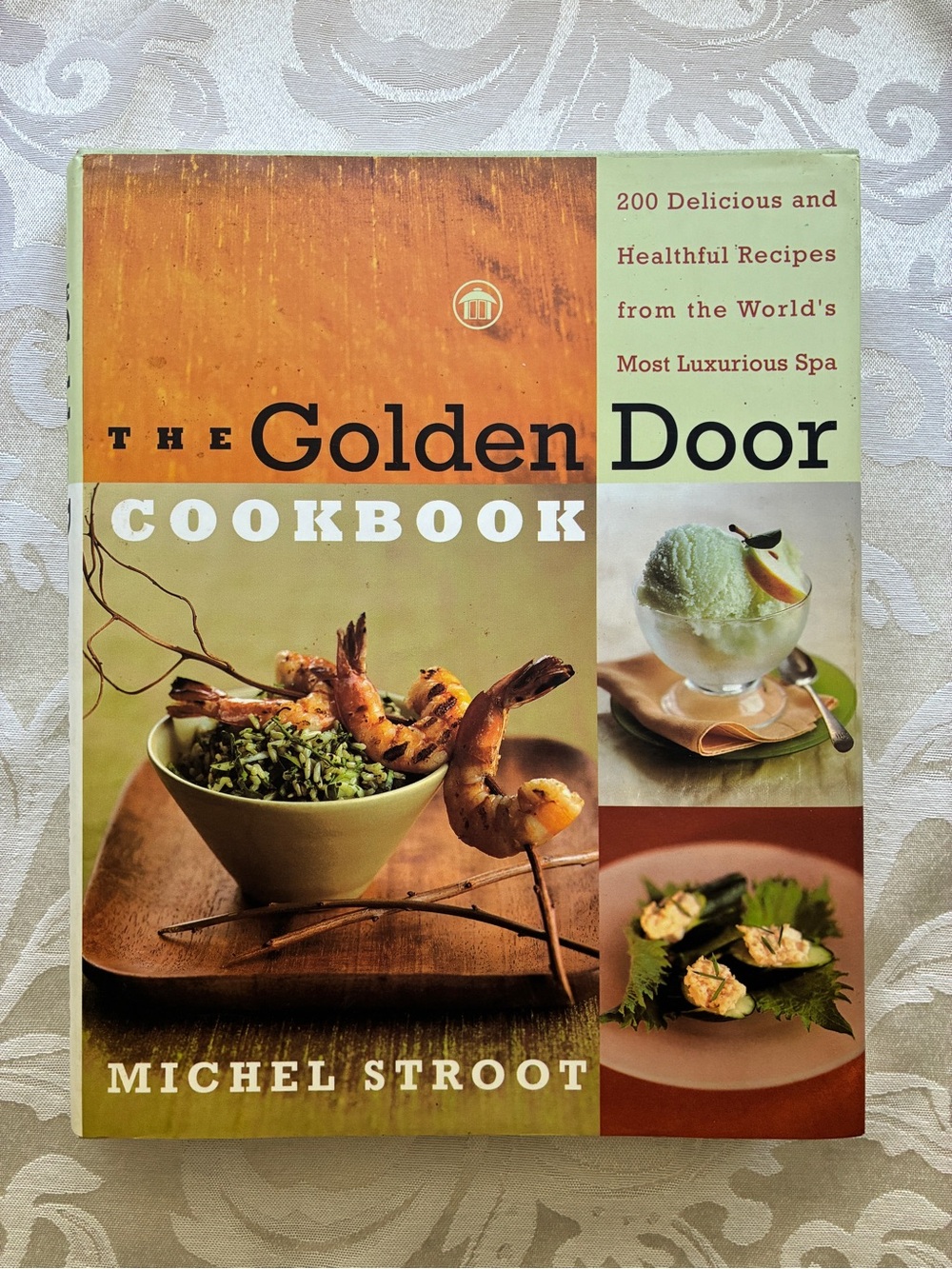 The Golden Door Cookbook by Michel Stroot Hardcover 302 Pages